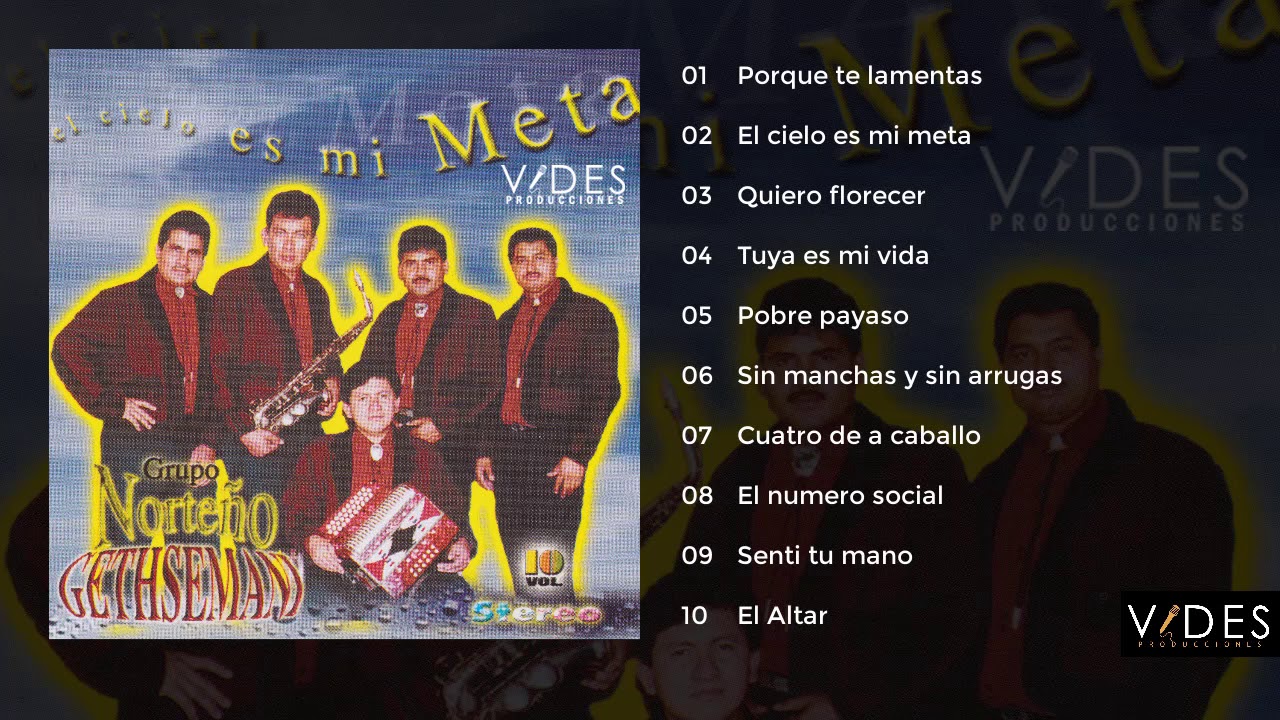 Grupo Gethsemani EL CIELO ES MI META ALBUM COMPLETO