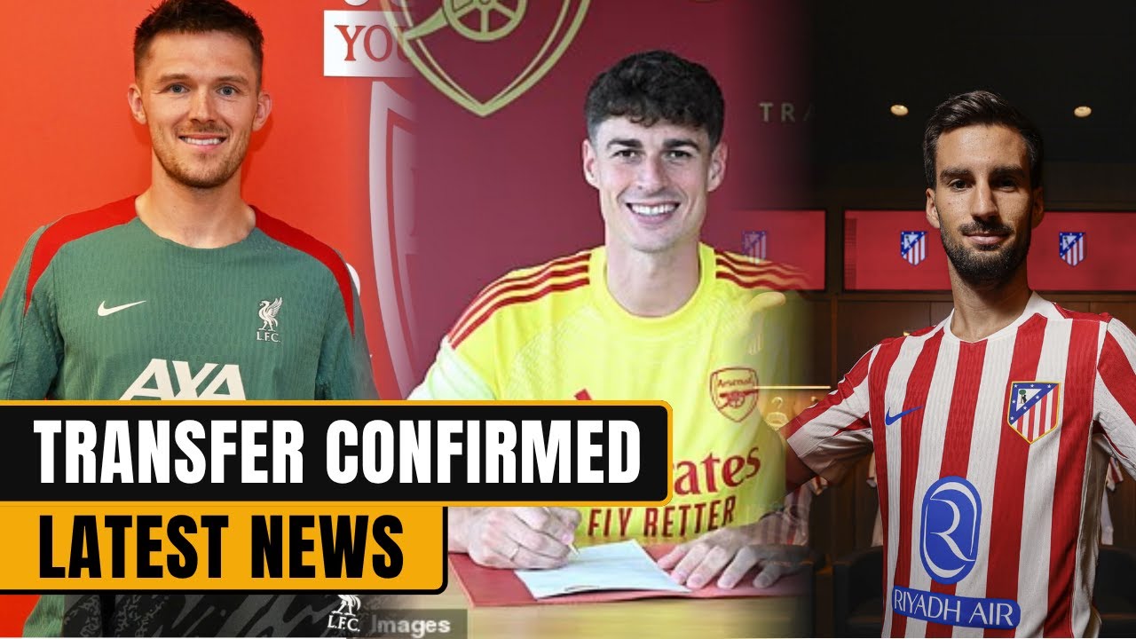 Official Transfers of Summer 2025! Baena to Atl&eacute;tico, Kepa to Arsenal, and More!