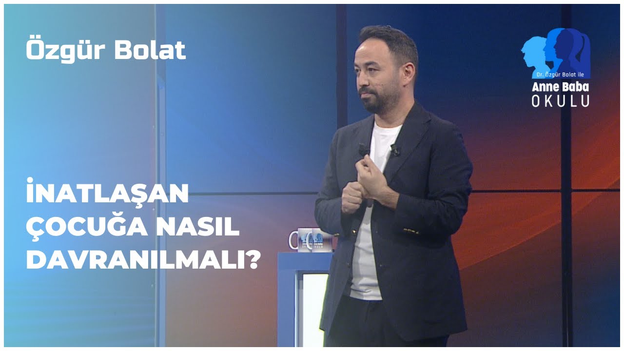 İnatlaşan Çocuğa Nasıl Davranılmalı? | Özgür Bolat İle Anne Baba Okulu