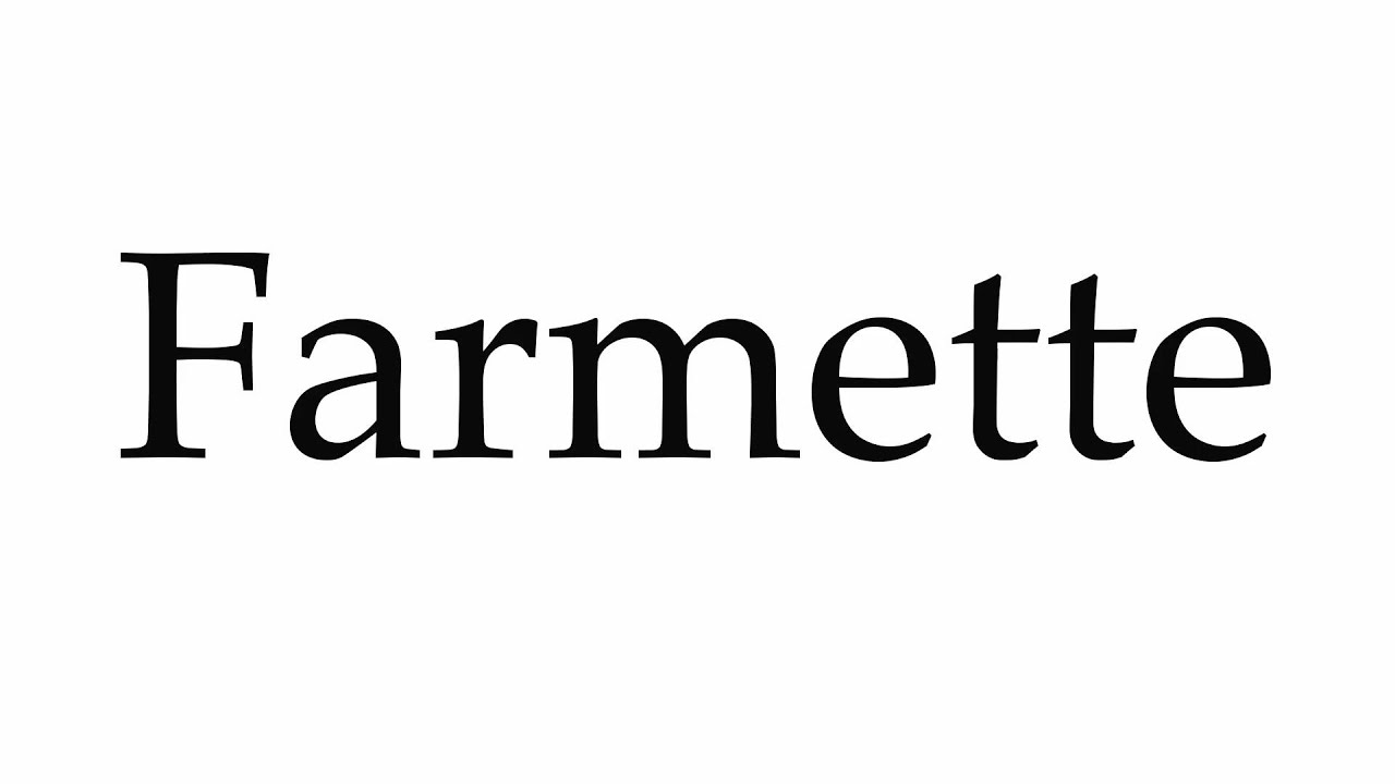 How to Pronounce Farmette