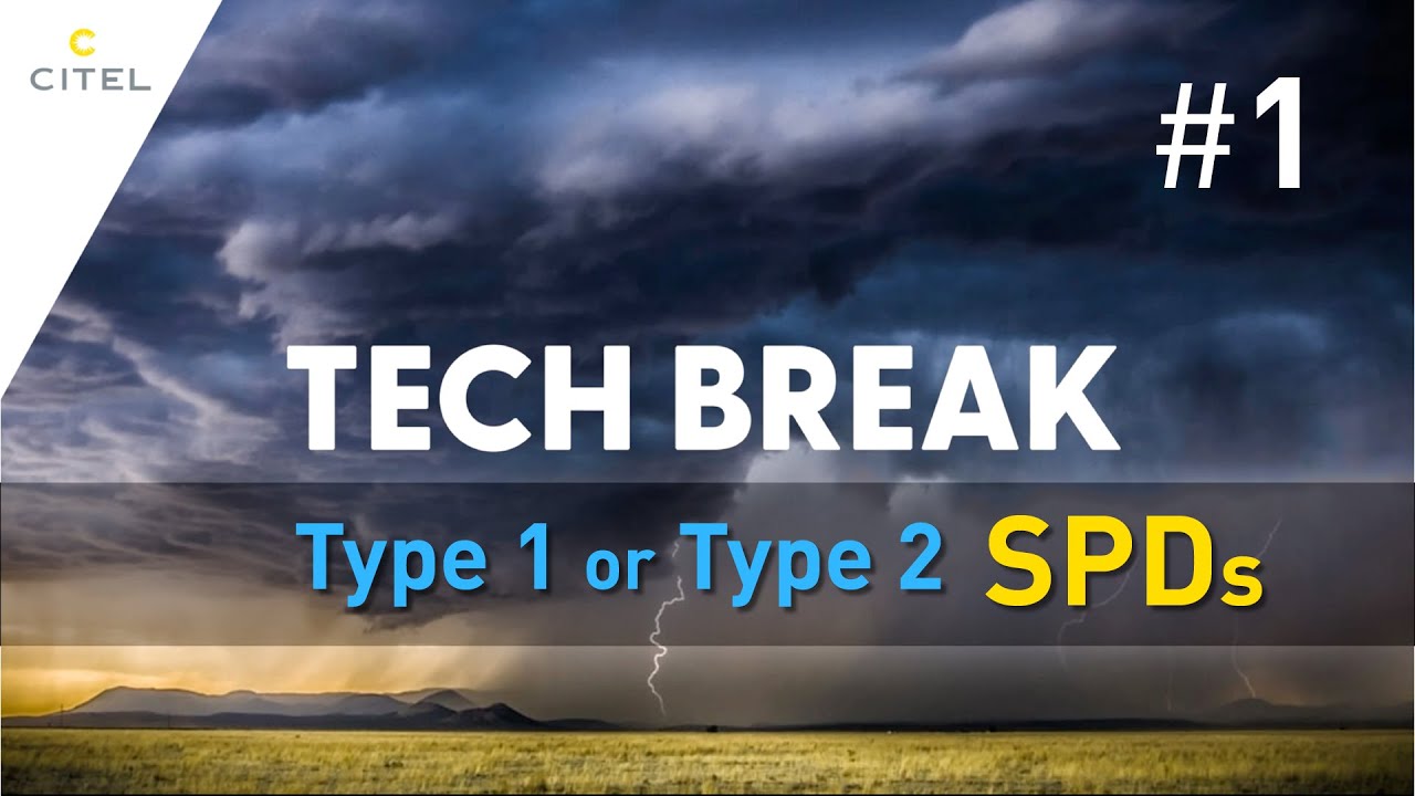 CITEL, TechBreak#1 : Type 1 or Type 2 SPD: how to choose ?