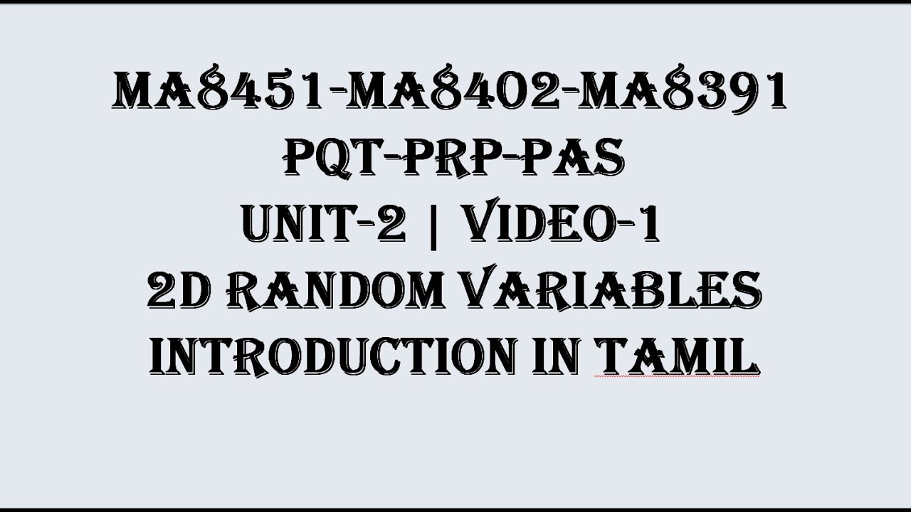 TWO DIMENSIONAL RANDOM VARIABILES INRODUCTION | PQT, PRP, P&S UNIT-2 | VIDEO-1