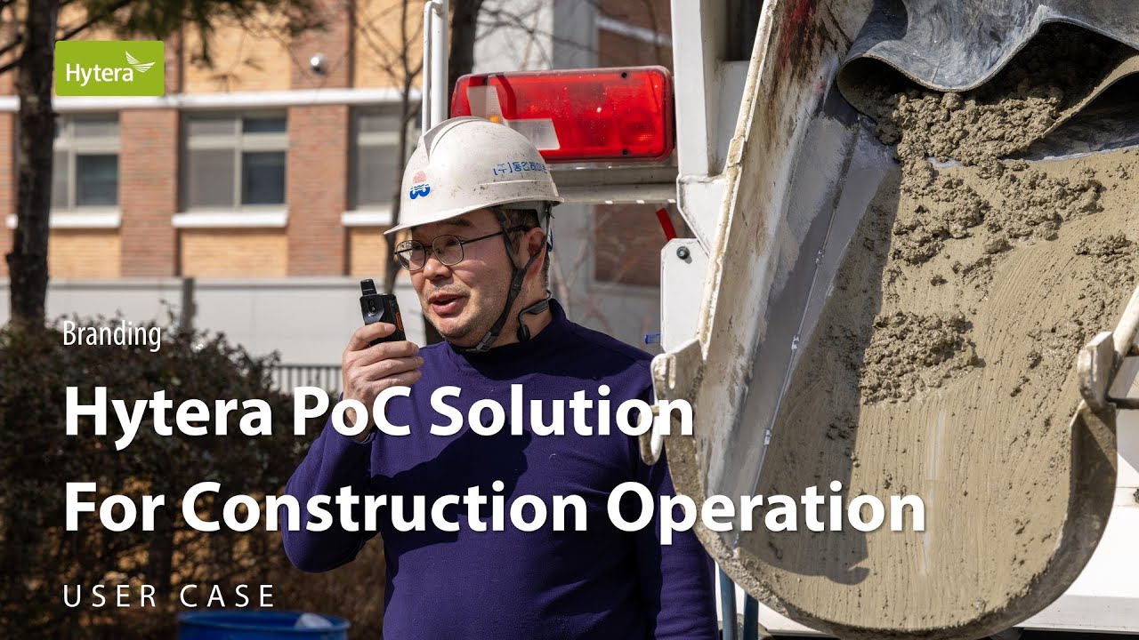 Case Study l Hytera PoC Solution For Construction Operation