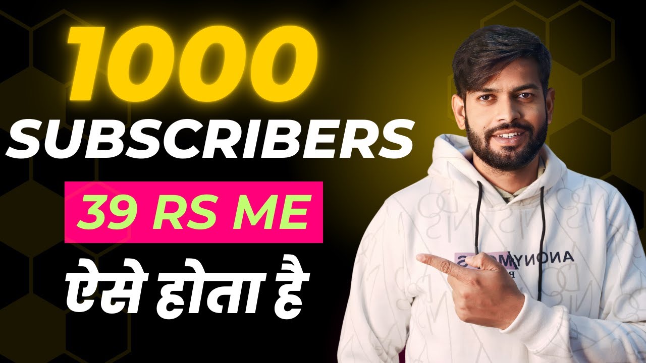 39RS 1000 Subscribers कैसे  | How To Buy Subscribers On Youtube, Watchtime, Views In Cheap Rate