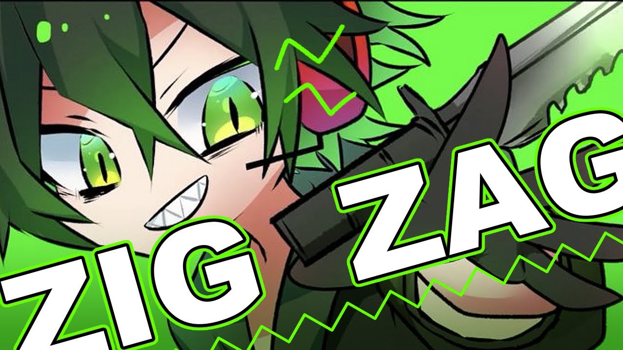 【WT】ZIGZAG【meme】