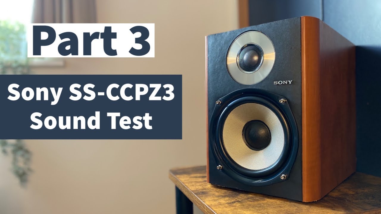 Sony SS-CCPZ3 Speakers - Sound Test (Part 3)