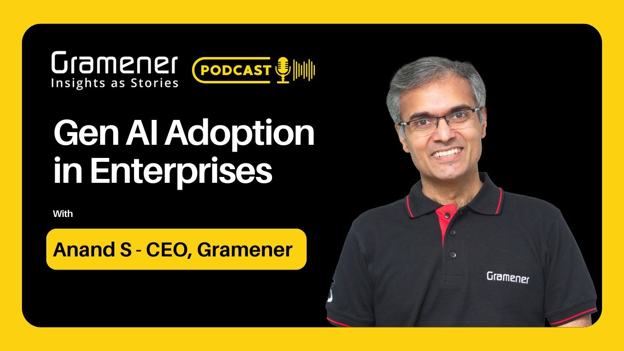 Gen AI Unplugged with Anand S | Adoption in Enterprises