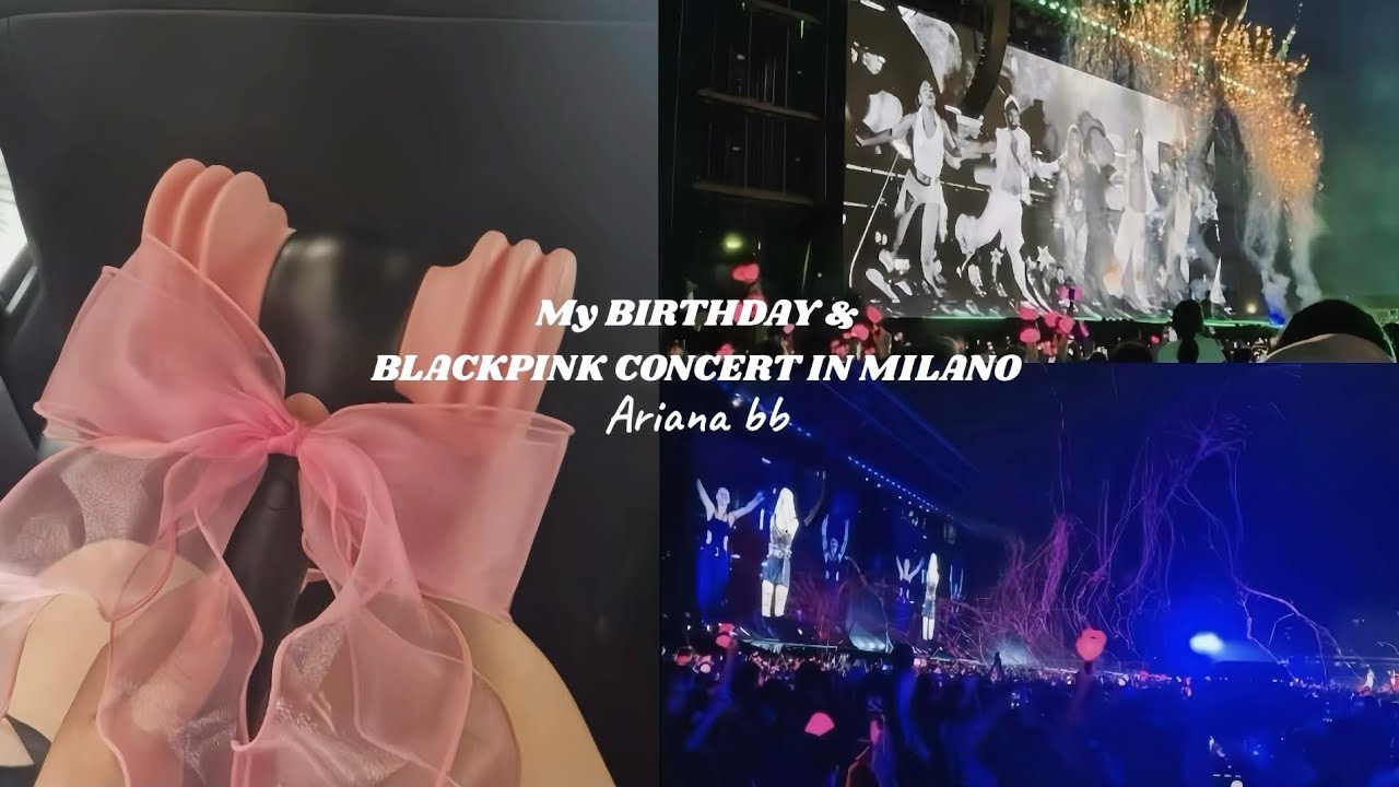 My Birthday 🌸🎀 // BLACKPINK concert in Milano 🥹🌸🎀