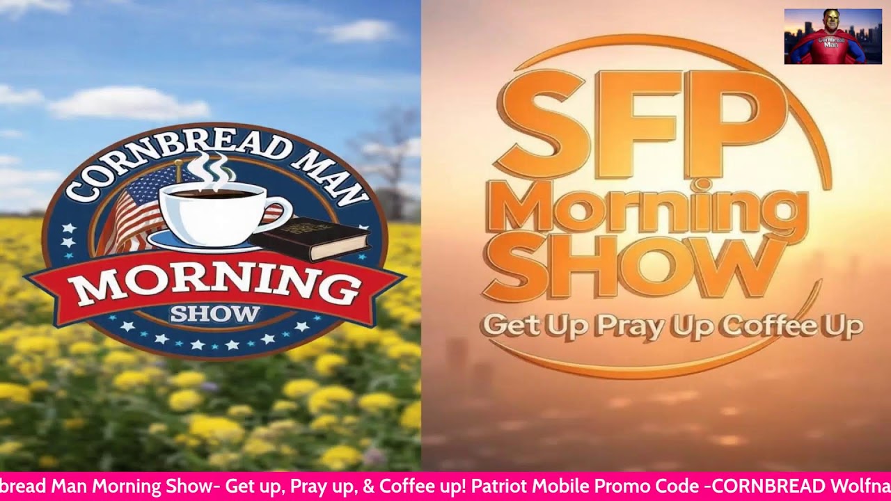 The Cornbread Morning Show - Get up, Pray up, Coffee up!