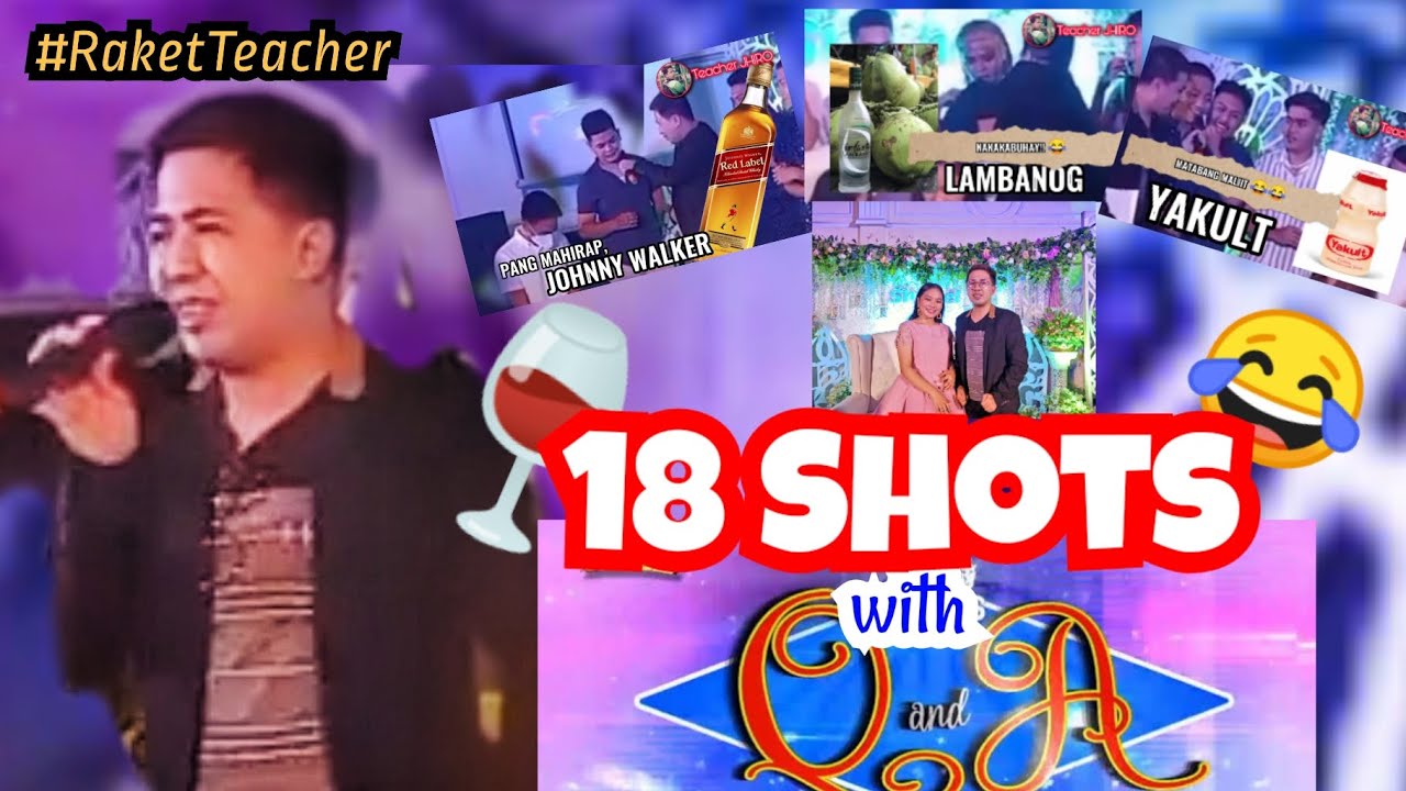 18 Shots with Q and A | by Teacher Jhiro