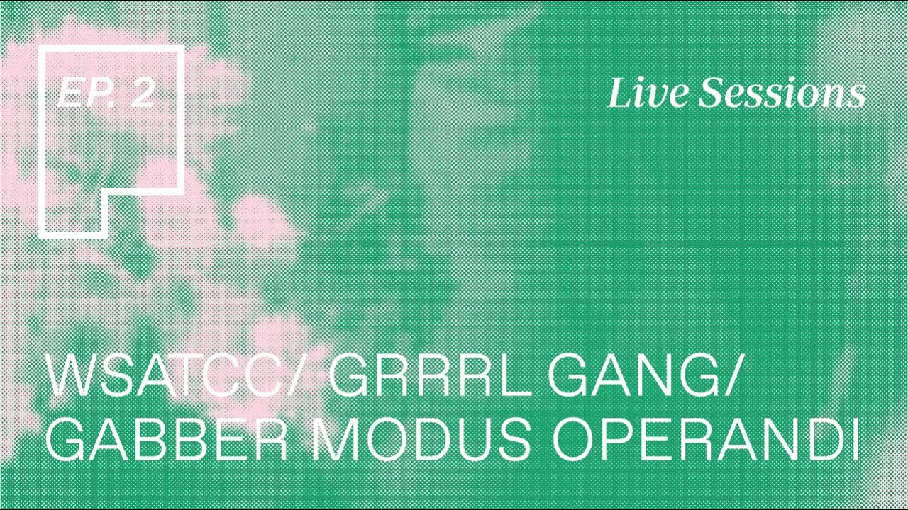 Plainsong Live Sessions | S1E02: WSATCC & Grrrl Gang & Gabber Modus Operandi