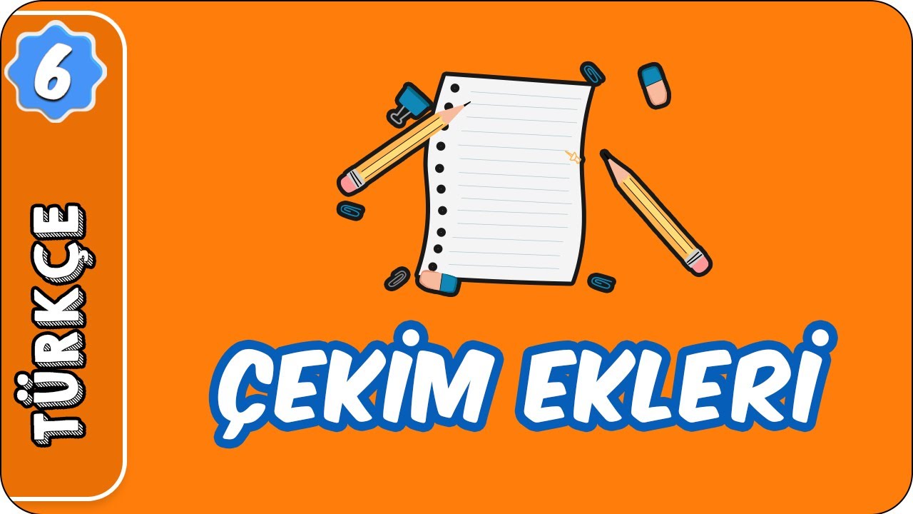 Çekim Ekleri |  6. Sınıf Türkçe evokul Kampı