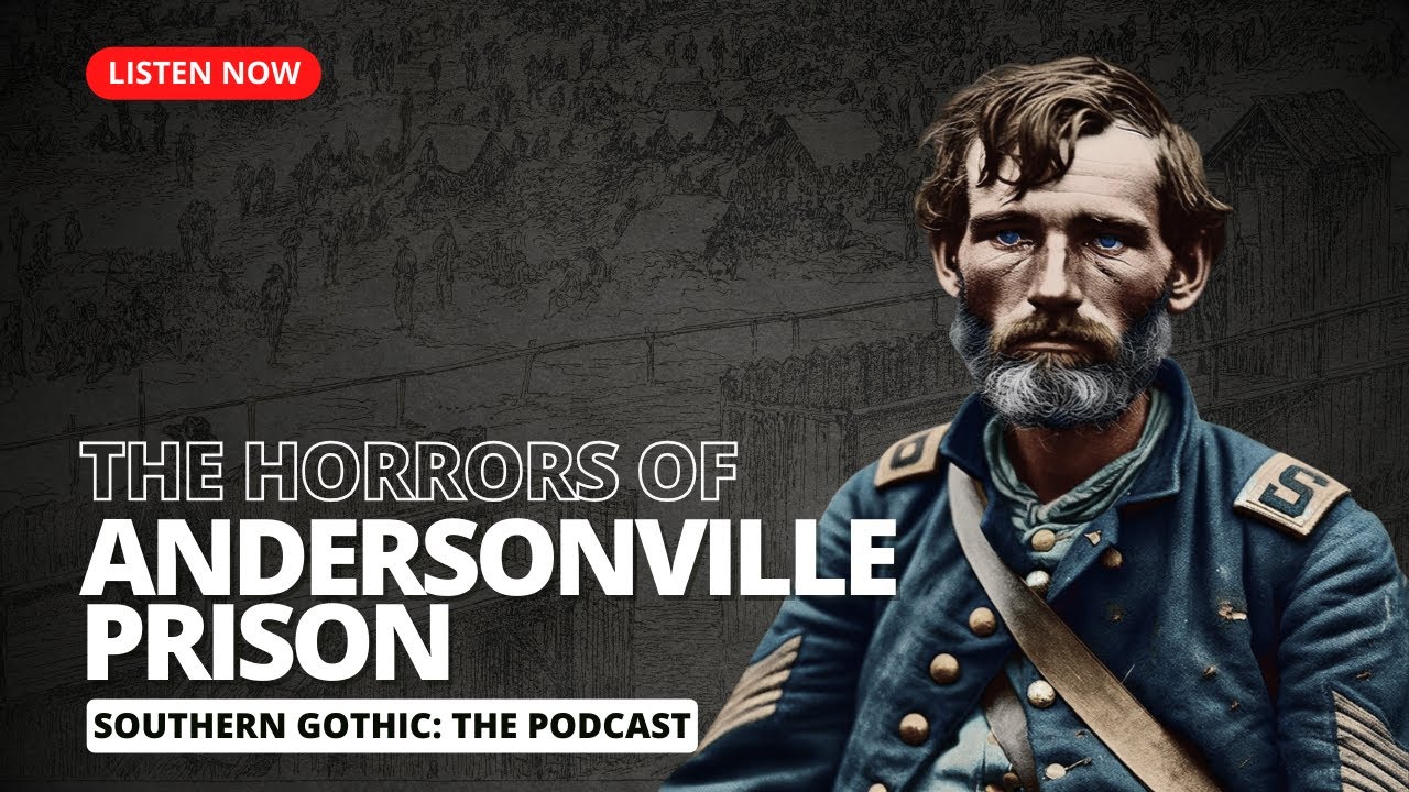 The Horrors of Andersonville Prison: Most Dangerous Ground in the Civil War