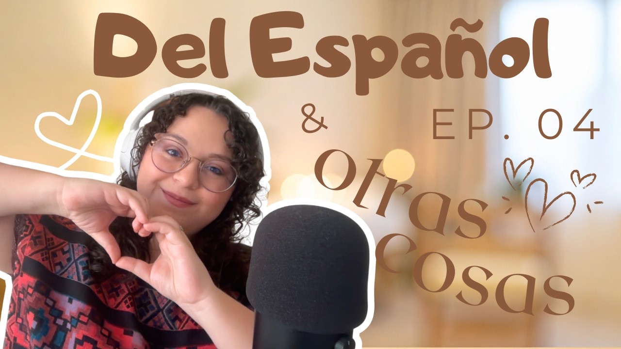 Ep. 04 Sobre el Día del Amor y la Amistad | Del Español y Otras Cosas (Podcast)