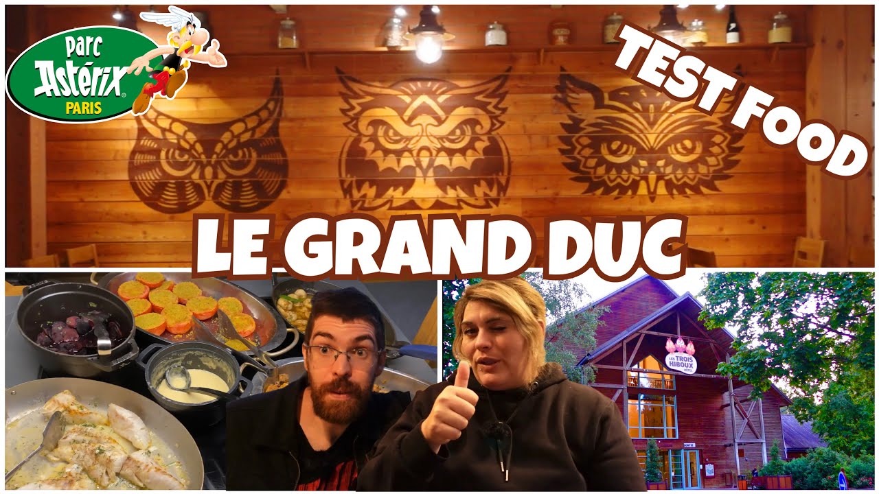 TEST FOOD PARC ASTERIX - LE GRAND DUC LE RESTAURANT DE L’HÔTEL DES TROIS HIBOUX.