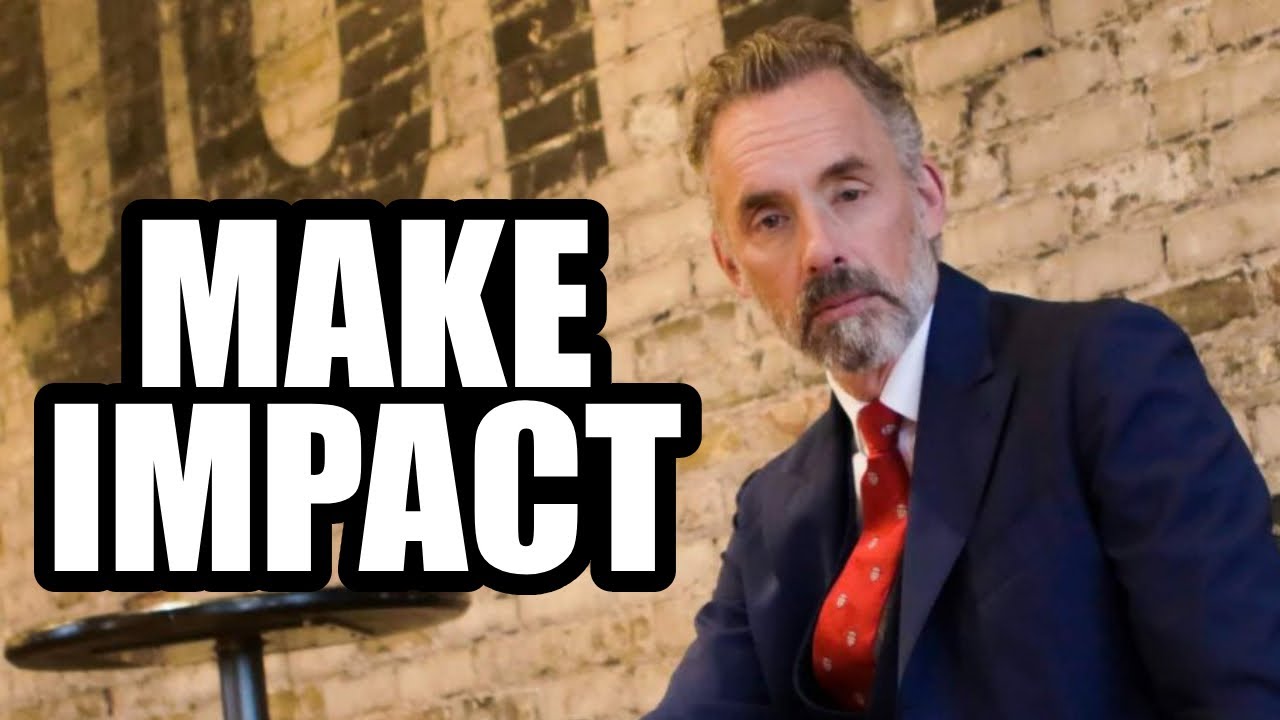 MAKE AN IMPACT - Jordan Peterson (Best Motivational Speech)