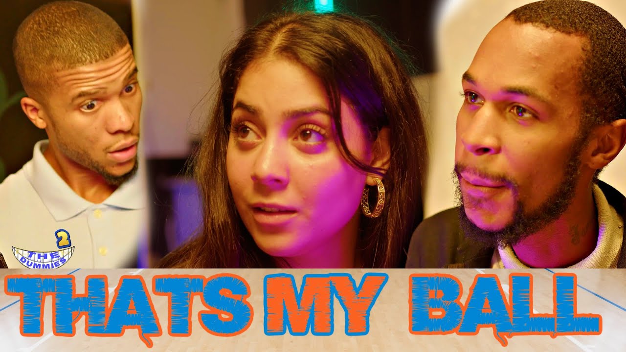 SHE MY BALL 👄🏀 (SKETCH COMEDY) | The Dummies Season 2