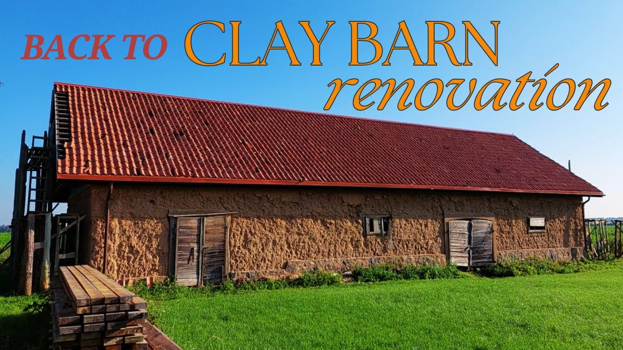 Back to the Clay Barn Renovation! Preparing for Work