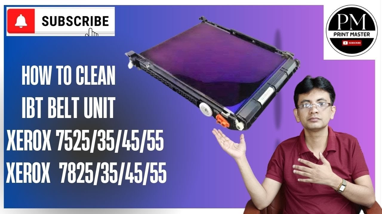 How to Clean IBT belt unit in Xerox 7525/35/45/55/7825/35/45/55😱
