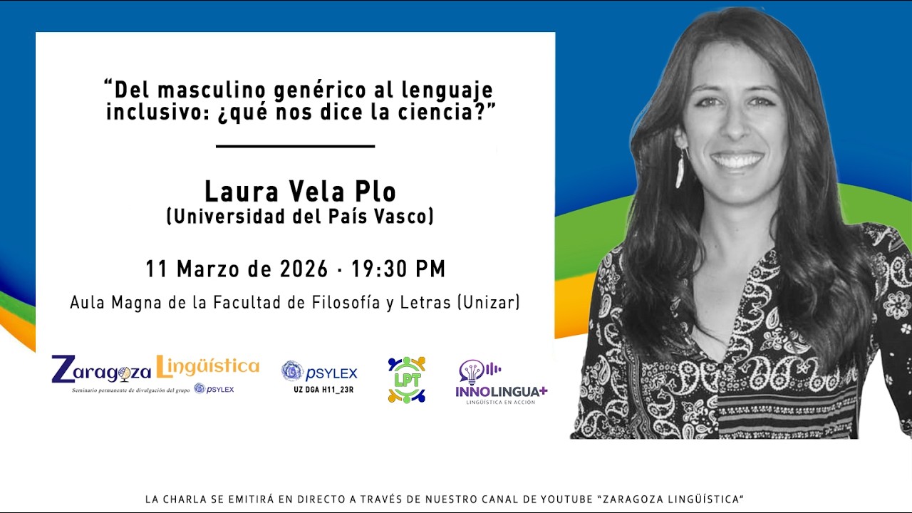 Del masculino genérico al lenguaje inclusivo: ¿qué nos dice la ciencia? - Laura Vela Plo