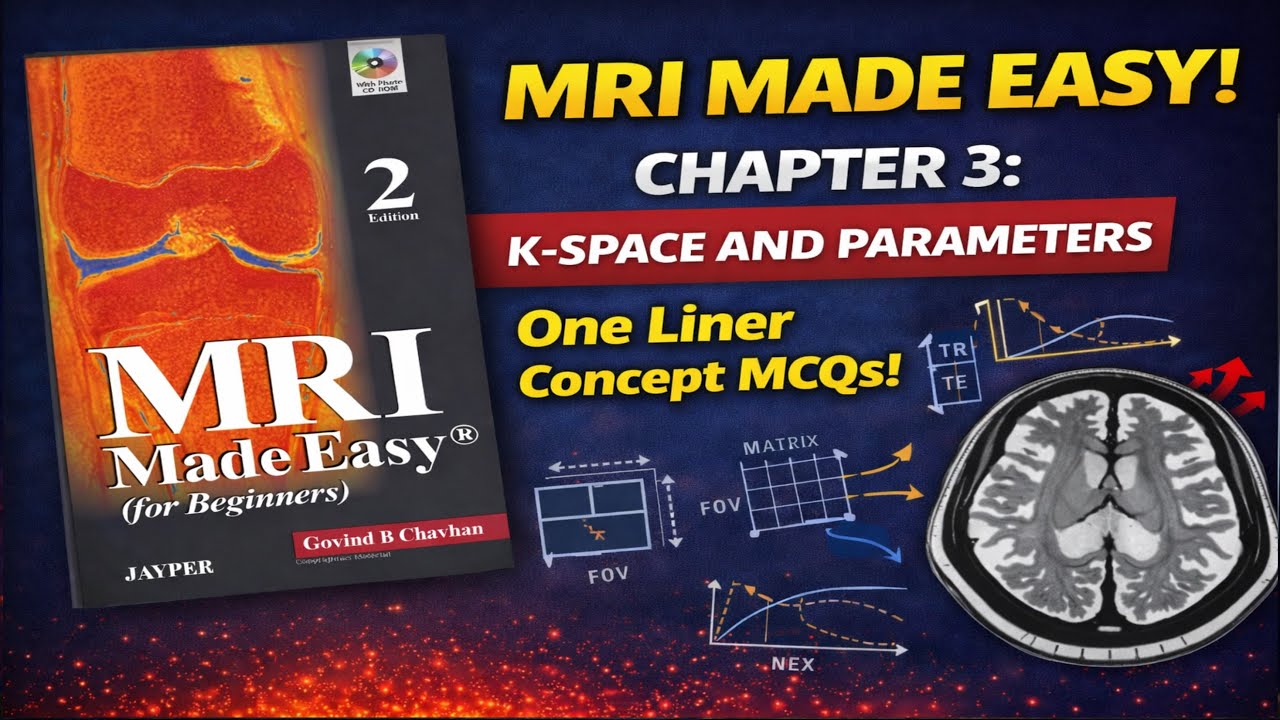 Radiographer MRI Made Easy – Chapter 3 | K-Space & Scanning Parameters One Liners Mcqs Explaining