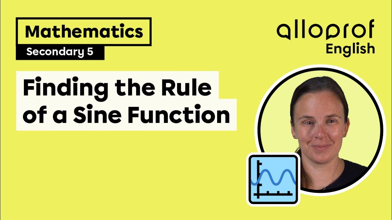 Finding the Rule of a Sine Function | Mathematics | Alloprof