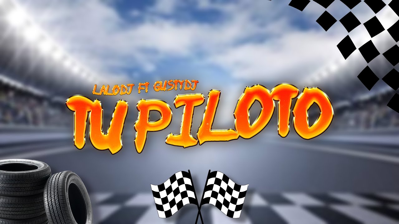 LAALODJ ft. @GUSTYDJ - TU PILOTO (Video Oficial)​