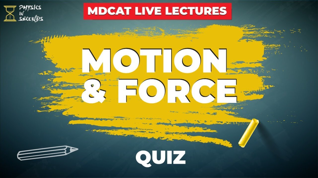 MDCAT Live Quiz Unit#2 Motion & Force
