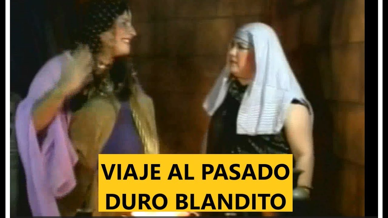 VIAJE AL PASADO, DURO BLANDITO, TENCHIS CELIBER