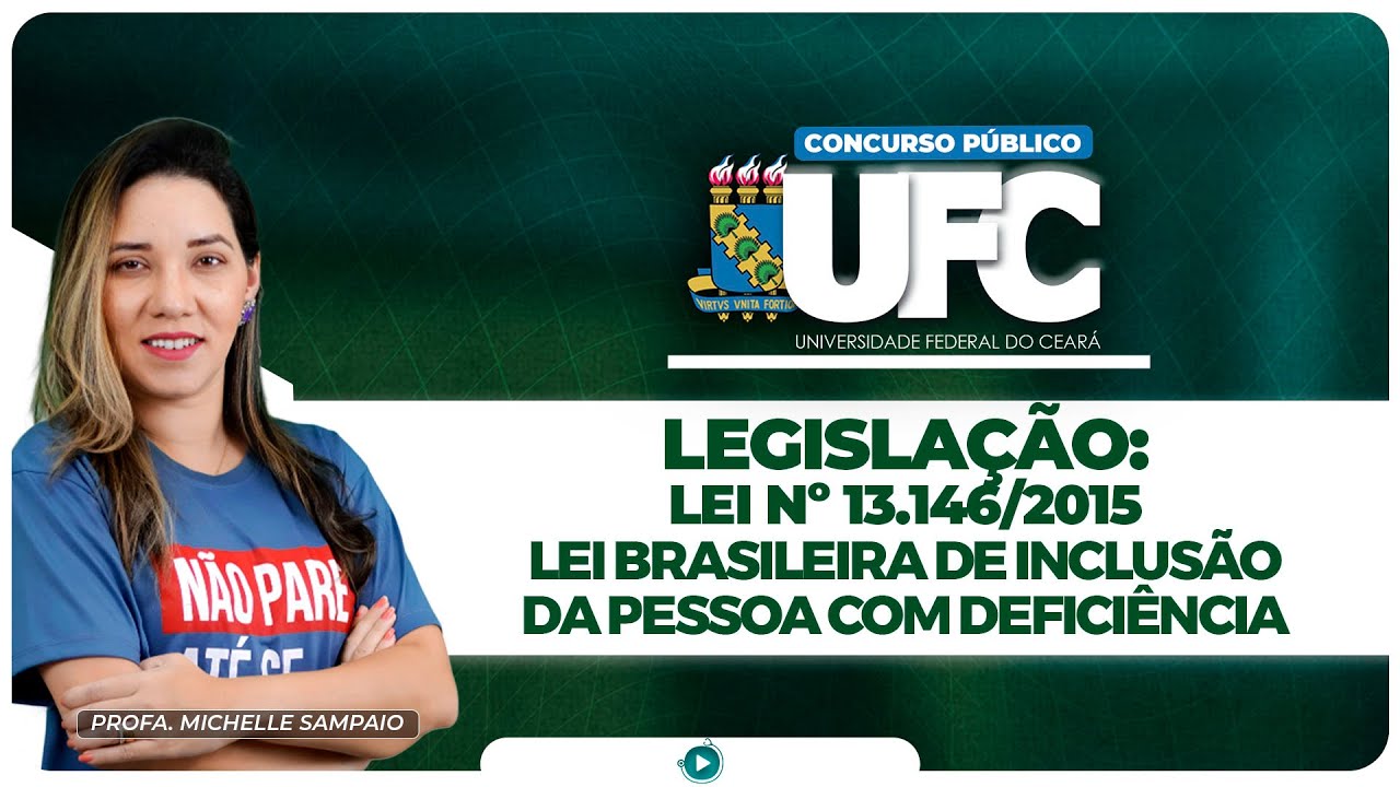 Concurso UFC - Questões de Legislação: Lei N° 13.146/2015 | Banca FCPC