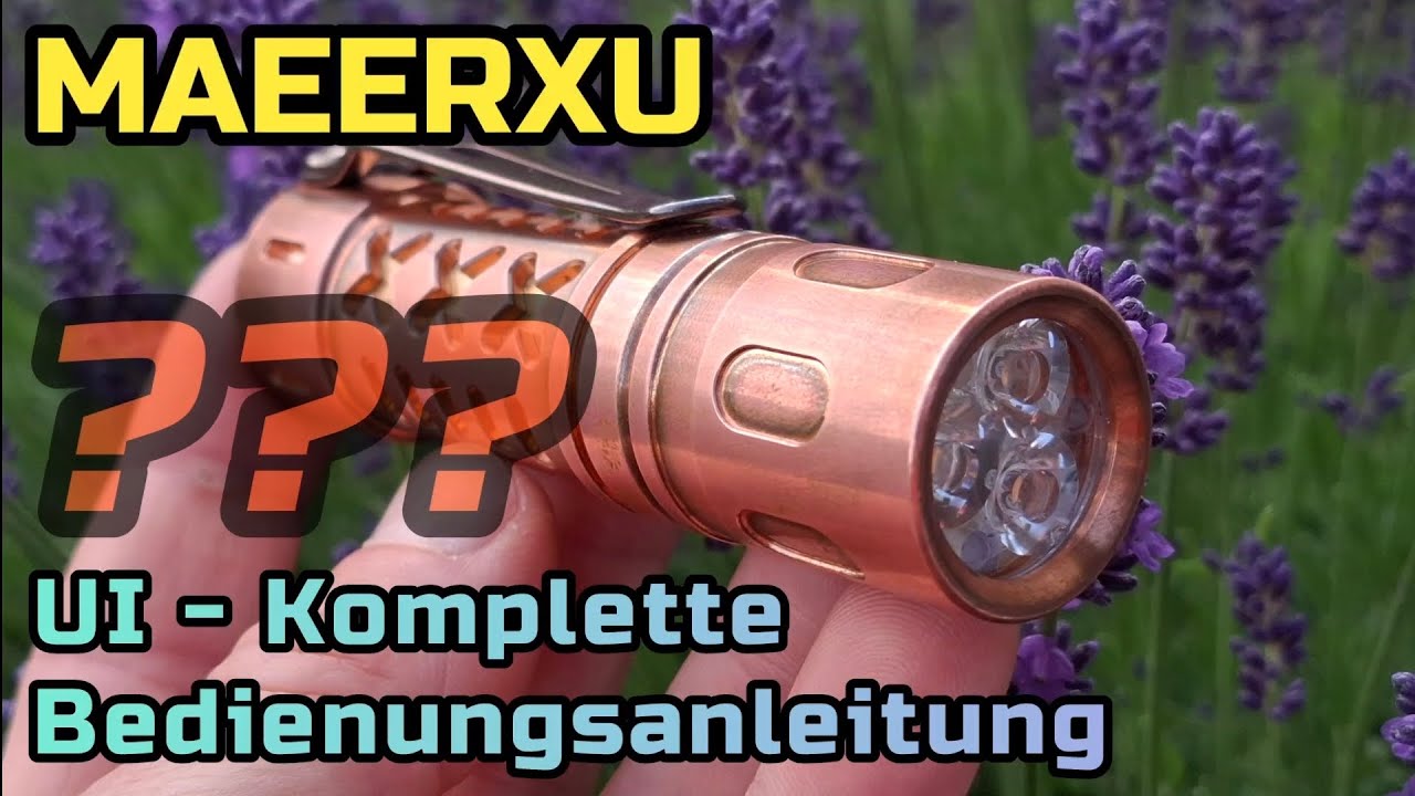 Maeerxu Bedienungsanleitung komplett deutsch Manual Tutorial LED Taschenlampe flashlight UI EDC DF03