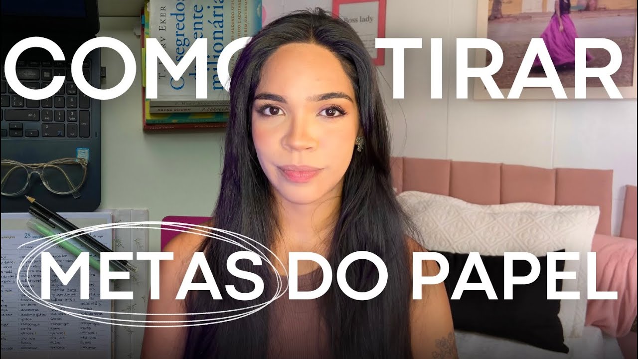 COMO TIRAR SUAS METAS DO PAPEL ✨