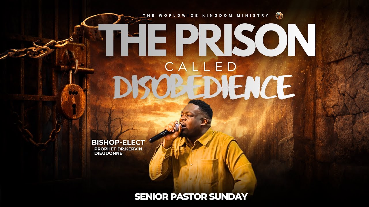 The Prison Called Disobedience | Bishop Elect Prophet Dr. Kervin Dieudonne