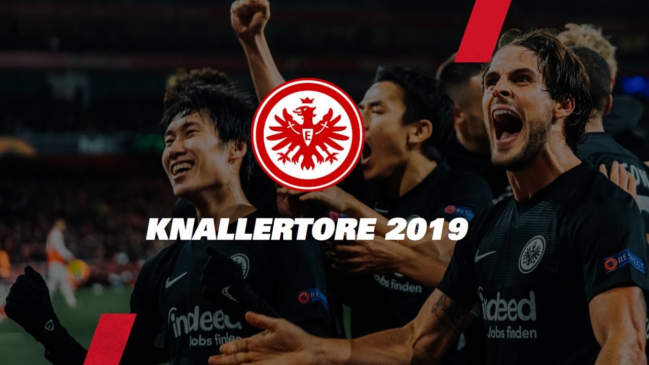 Knallertore: Das sind die 10 besten Buden von Eintracht Frankfurt im Jahr 2019