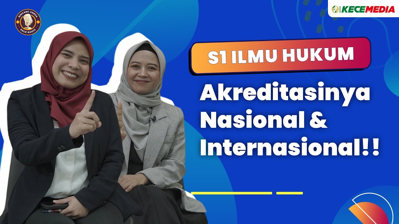 S1 Ilmu Hukum, Akreditasinya Nasional & Internasional!! - Bincang Unesa Spesial Prodi