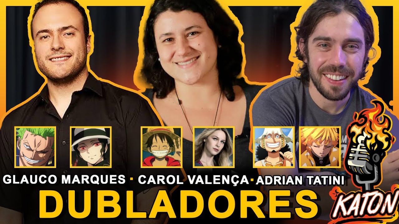 Glauco Marques (ZORO/MUZAN) Carol Valença (LUFFY) Adrian Tatini (USOPP/ZENITSU) - KATON Podcast #10