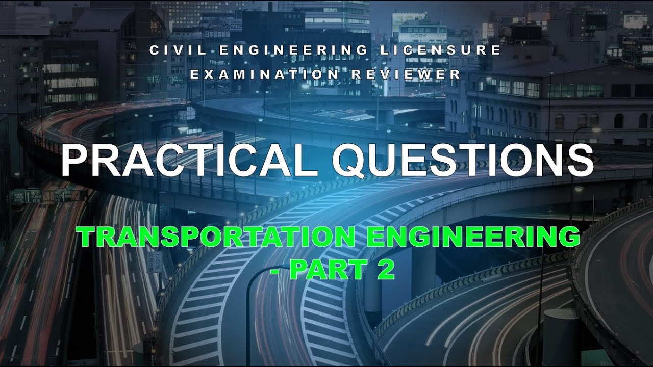 Practical Questions for CELE - Transportation Engineering Part 2 (033)