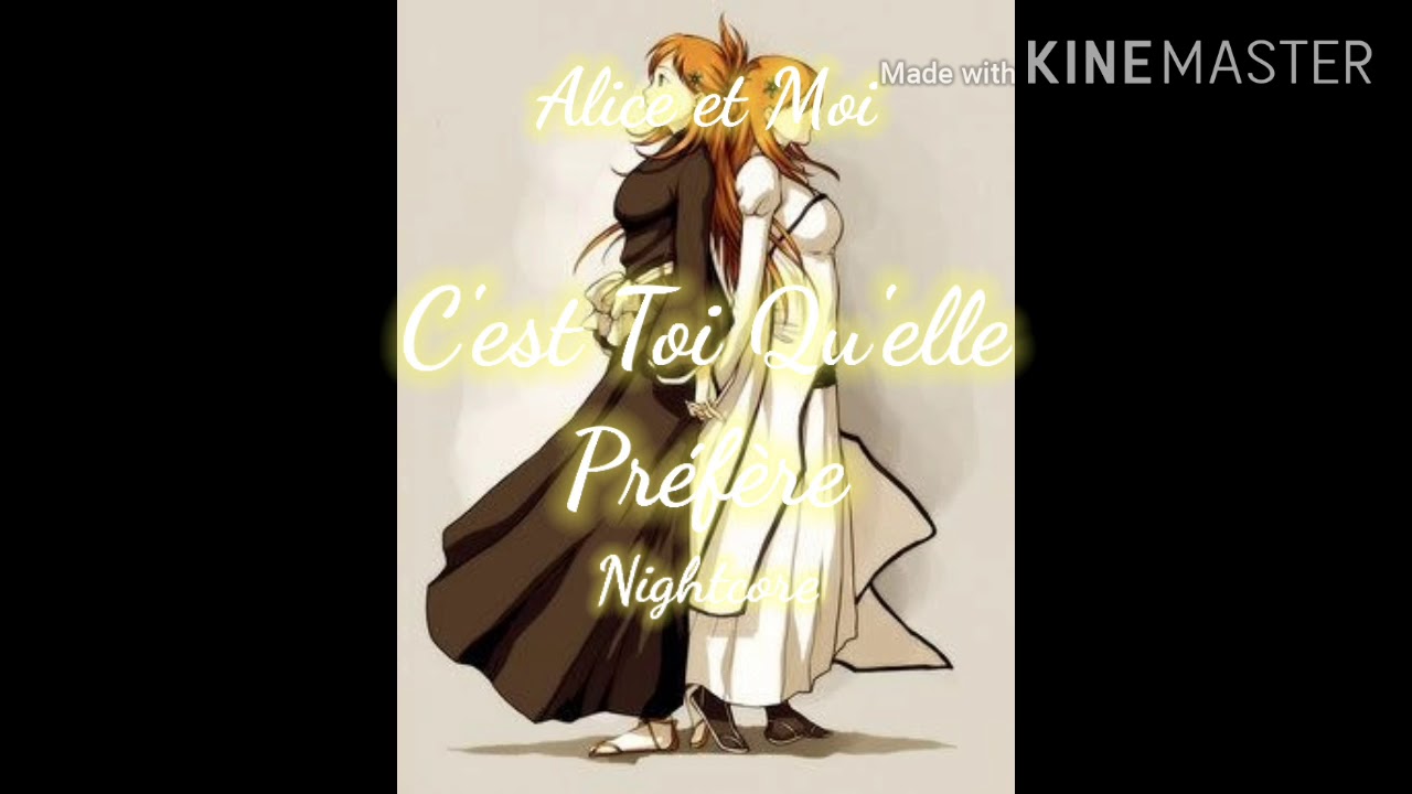 Alice Et Moi - C'est Toi Qu'elle Préfère - Nightcore