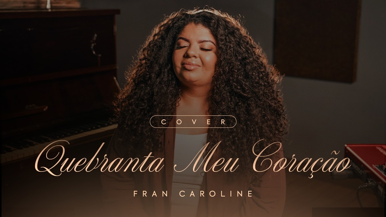 Fran Caroline | Quebranta Meu Coração Cover