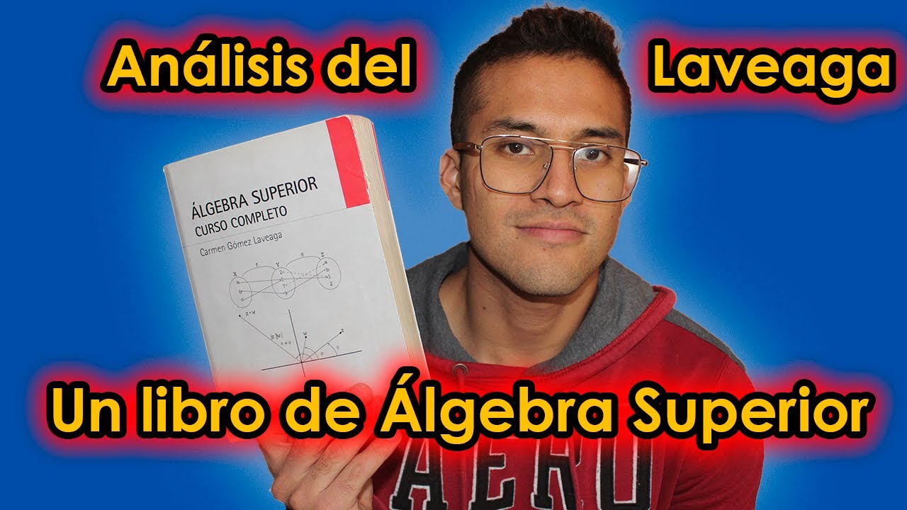 Análisis del Laveaga Un libro de ÁLGEBRA SUPERIOR