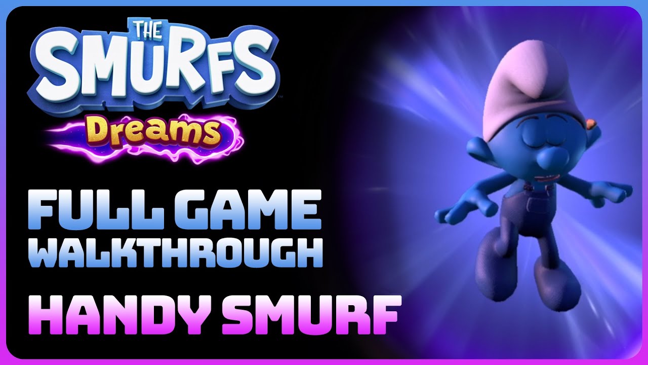 The Smurfs: Dreams - Handy Smurf's Dream (Full Game Walkthrough || Every Collectible)
