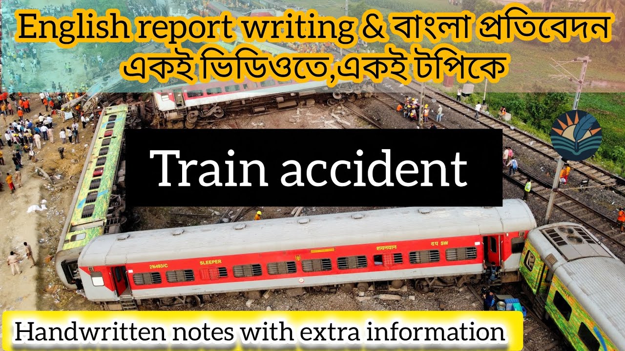 Train Accident English Report writing।।ট্রেন দুর্ঘটনা বাংলা প্রতিবেদন।। @sahaje_sekha95