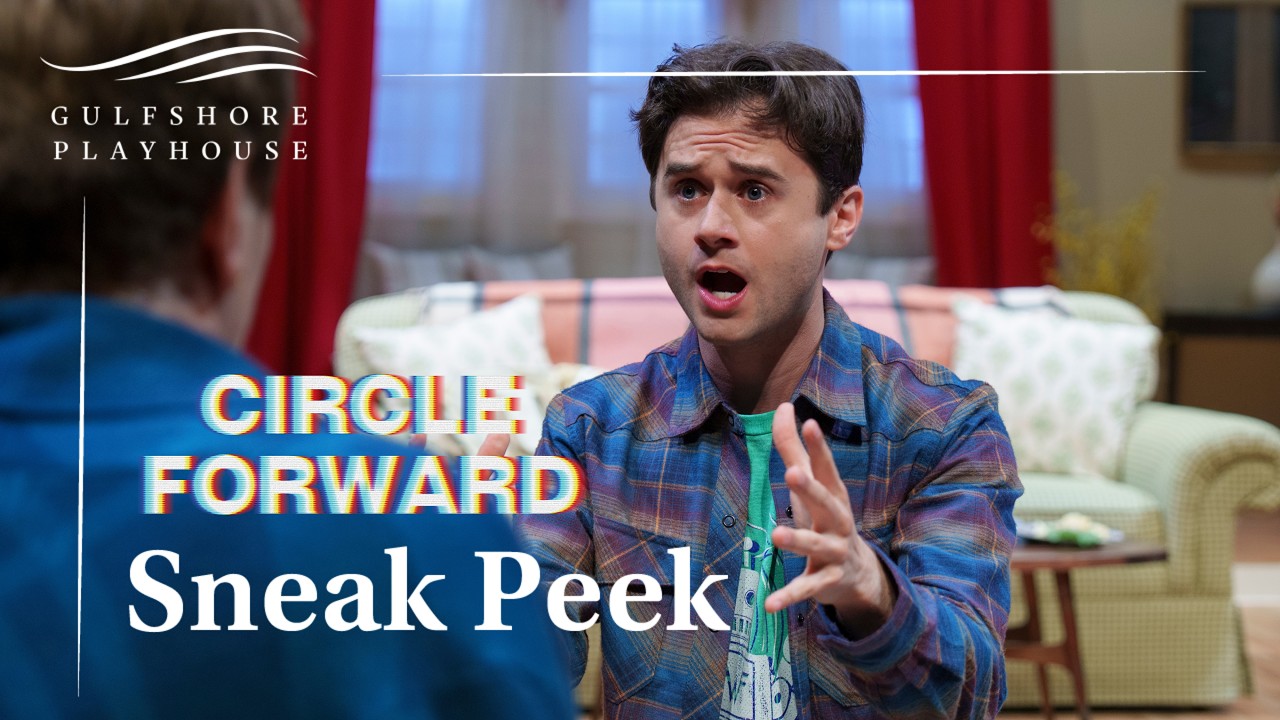 Circle Forward | World Premiere | Gulfshore Playhouse | January 27 - March 1, 2026