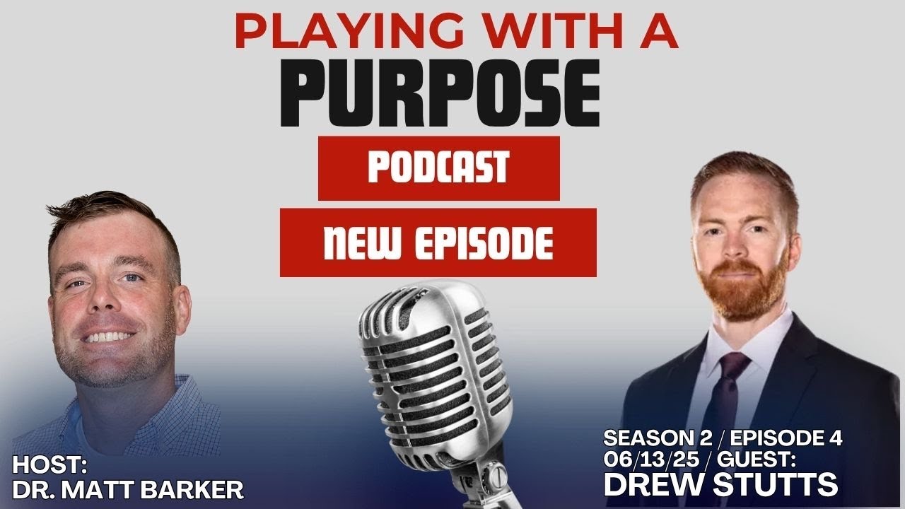 Playing with a Purpose Podcast (Season 2, Episode 4) Humility Through Success- Drew Stutts