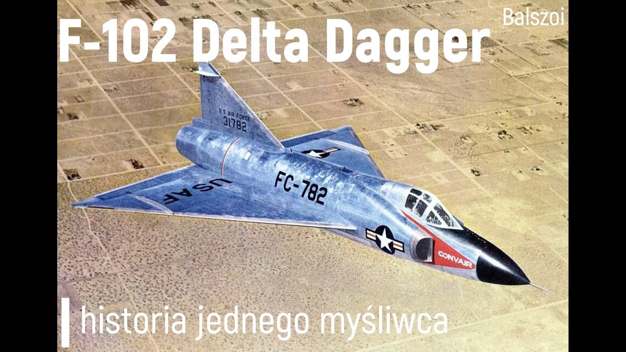 F-102 Delta Dagger | historia jednego myśliwca