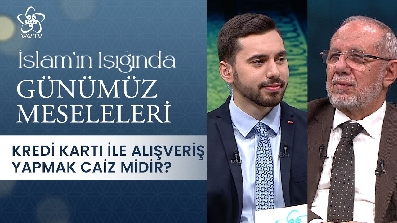Kredi Kartı İle Alışveriş Yapmak Caiz midir? | İslam'ın Işığında Günümüz Meseleleri (267. Bölüm)