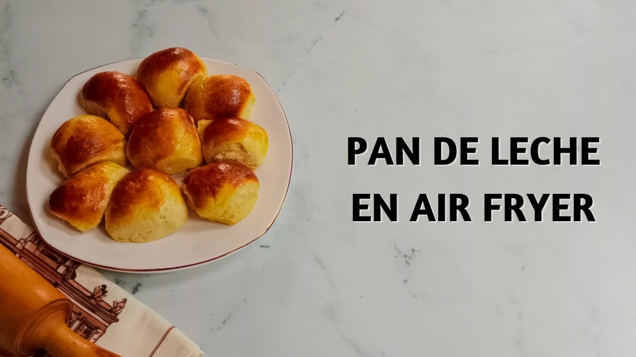 Cómo Hacer Pan de Leche en Air Fryer