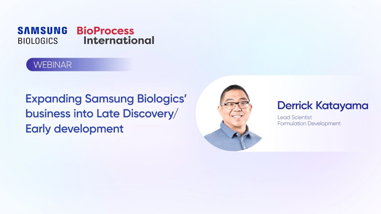 [Webinar] Expanding Samsung Biologics&rsquo; business into Late Discovery/Early Development