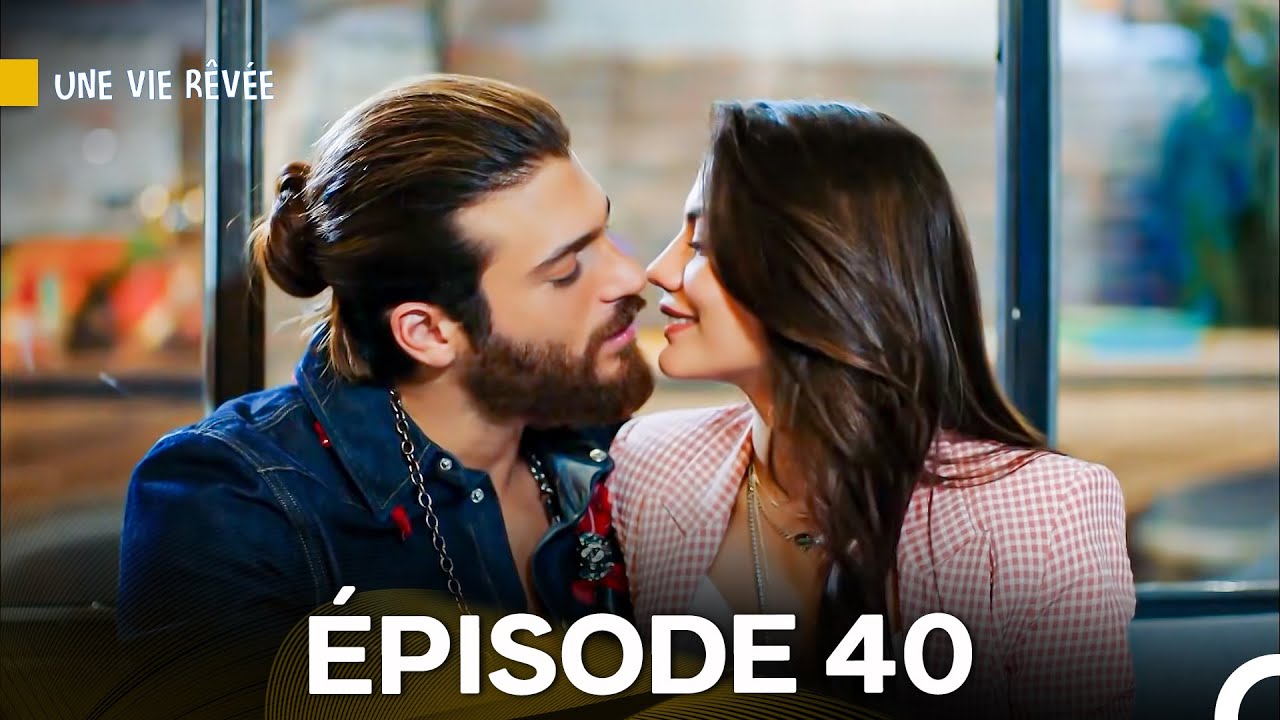 Une Vie Rêvée Épisode 40 (Doublage en Français)