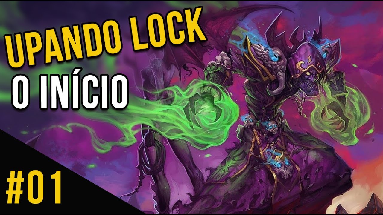 Upando o Lock #01 - Upando do 1 ao 110 com Bruxão - World of Warcraft (PT-BR)